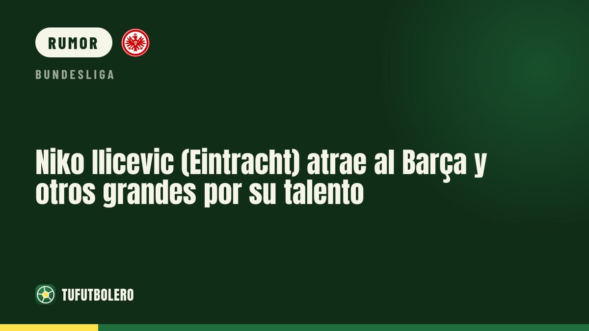 Niko Ilicevic (Eintracht) chama Barça e outros grandes aos 15 anos