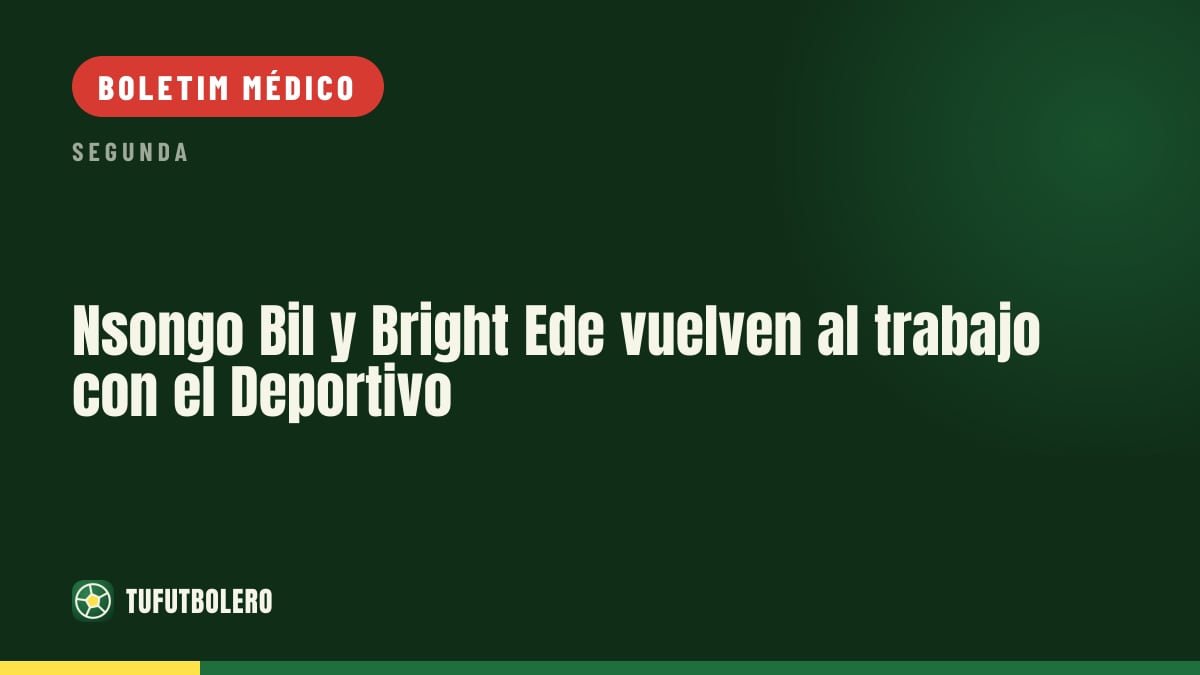 Nsongo Bil e Bright Ede voltam aos treinos no Deportivo
