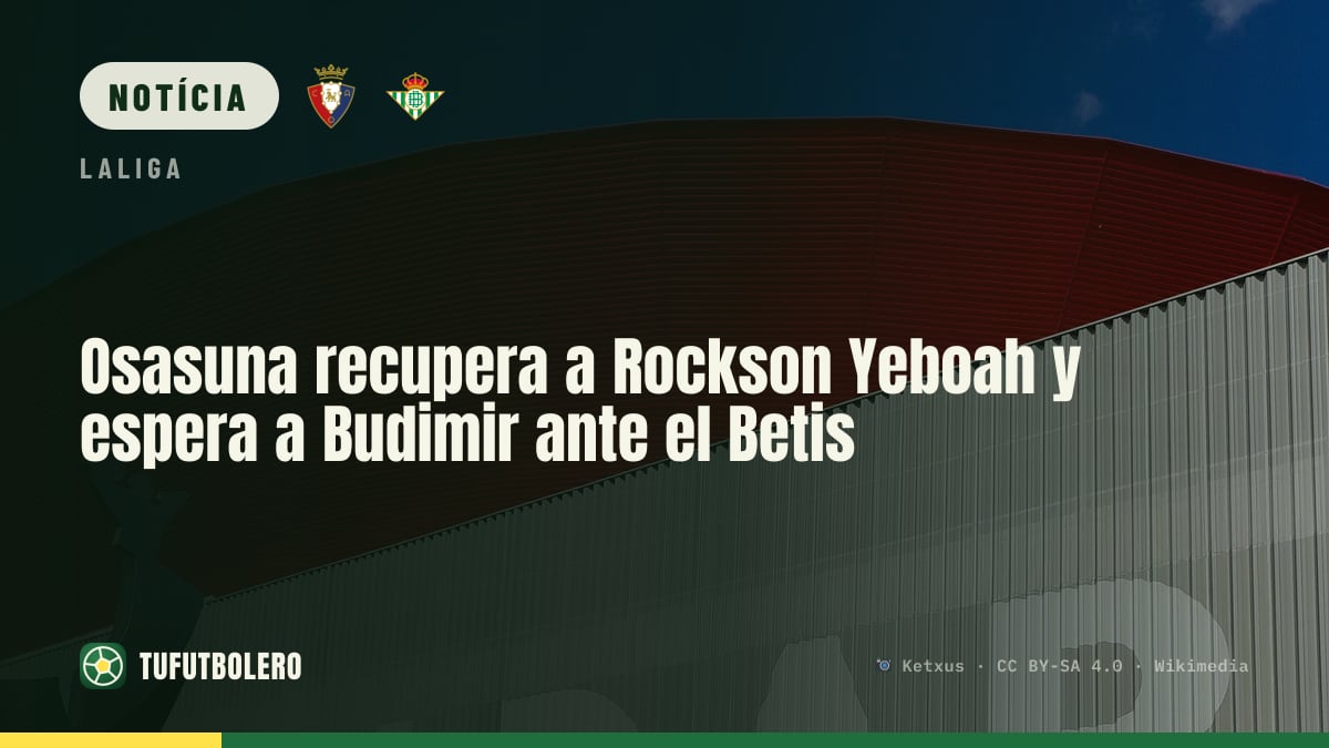 Osasuna recupera Rockson Yeboah e aguarda Budimir contra o Betis