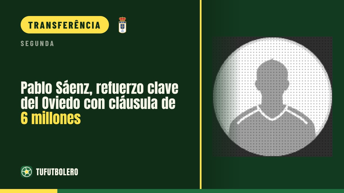 Pablo Sáenz, a aposta do Oviedo e uma cláusula de 6 milhões