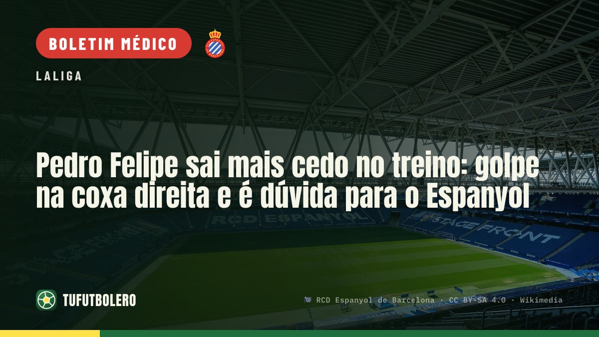 Pedro Felipe sai mais cedo no treino: golpe na coxa direita e é dúvida para o Espanyol