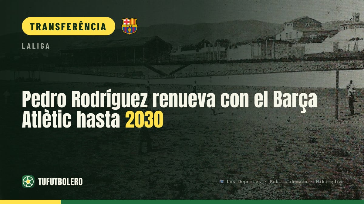 Pedro Rodríguez renova com o Barça Atlètic até 2030