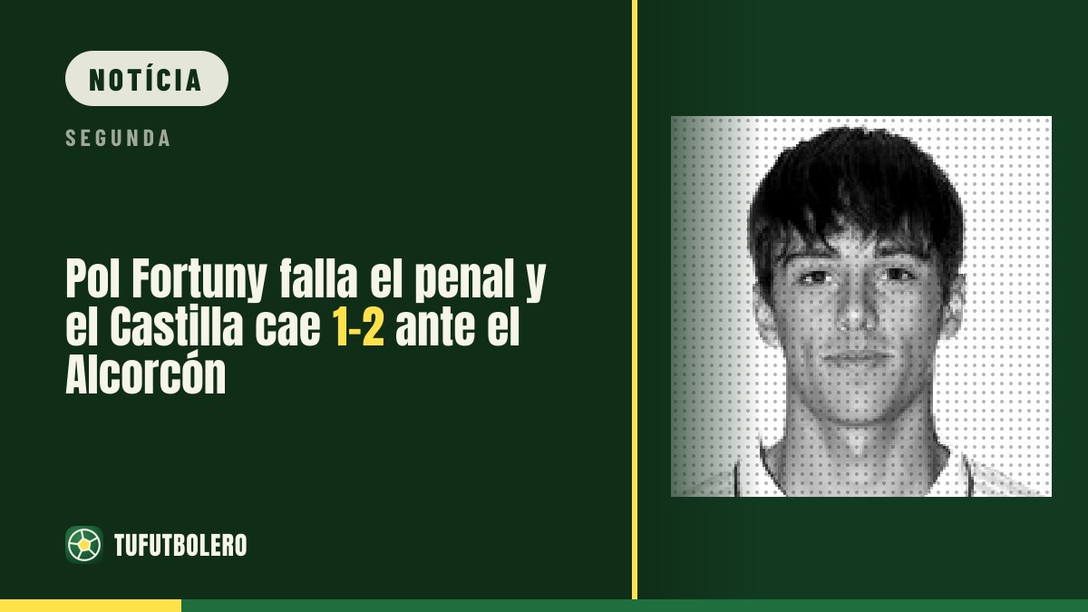 Pol Fortuny marca o penálti e o Castilla perde 1-2 para o Alcorcón