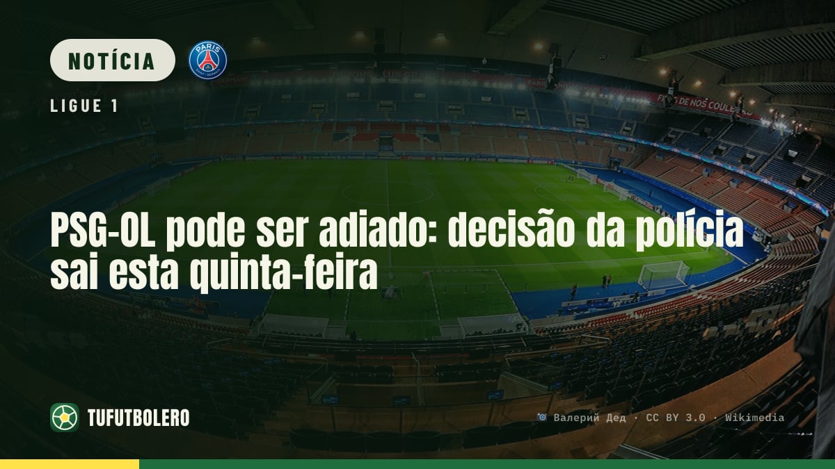 PSG-OL pode ser adiado: decisão da polícia sai esta quinta-feira