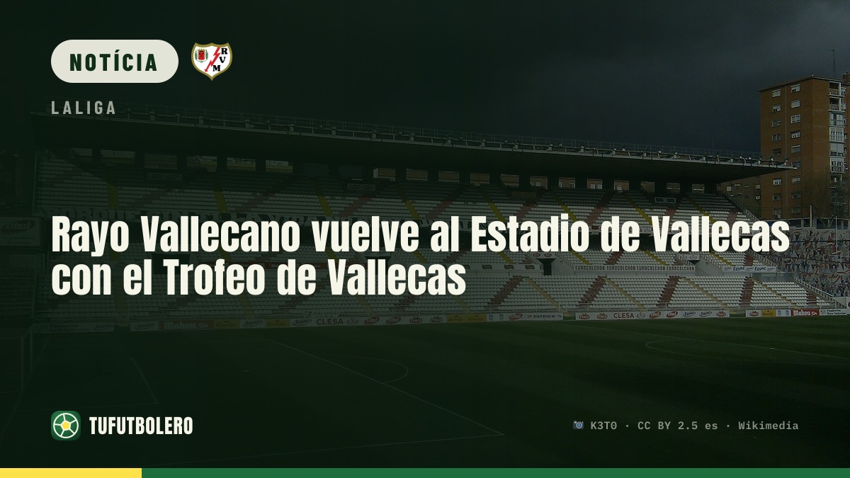 Rayo Vallecano volta ao Estádio de Vallecas para o Trofeo de Vallecas