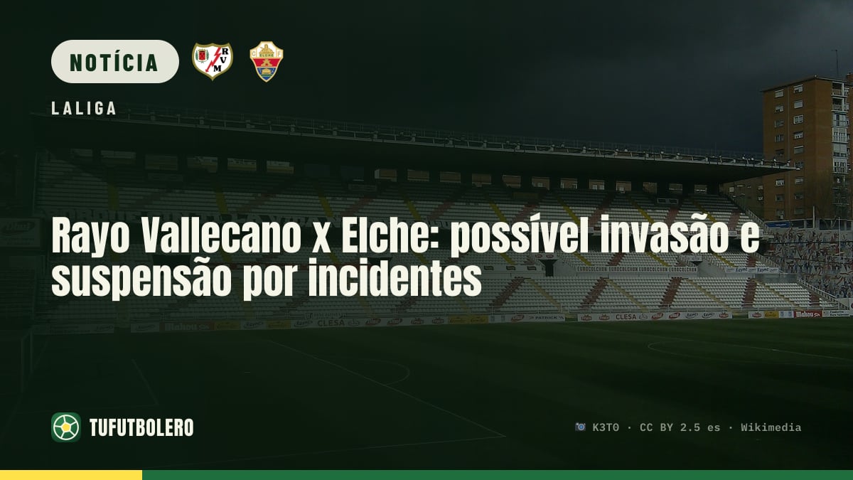 Rayo Vallecano x Elche: possível invasão e suspensão por incidentes