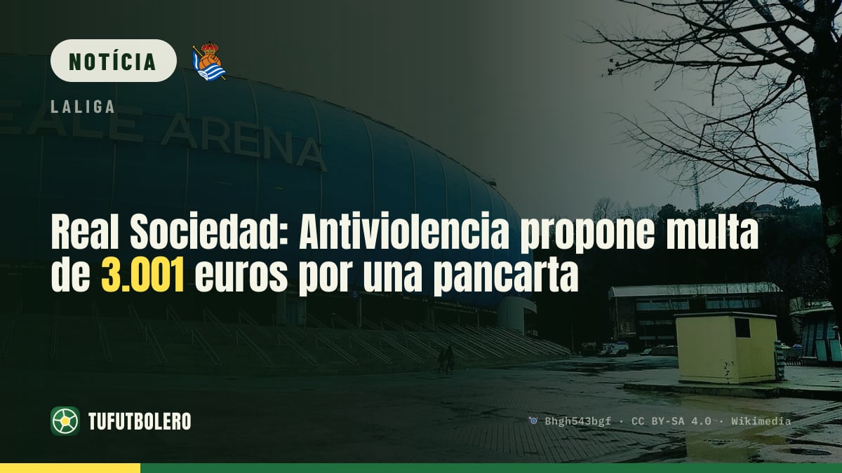 Real Sociedad: Antiviolência propõe multa de 3.001 euros por faixa