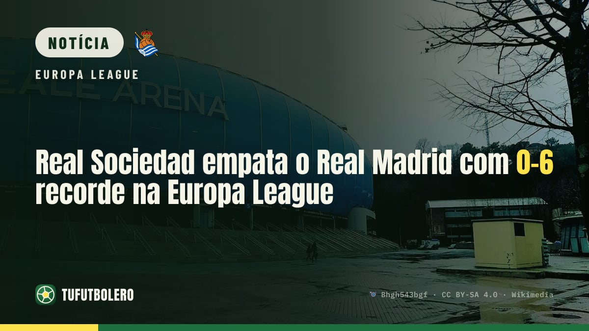 Real Sociedad empata o Real Madrid com 0-6 recorde na Europa League