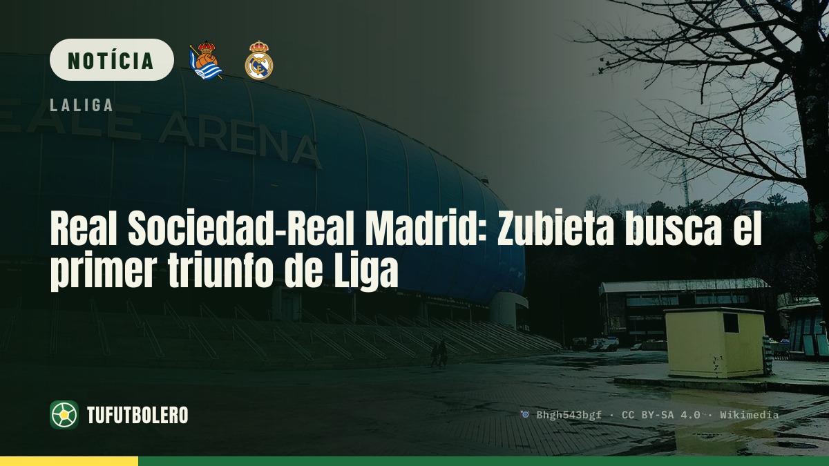 Real Sociedad x Real Madrid: Zubieta quer primeira vitória na liga