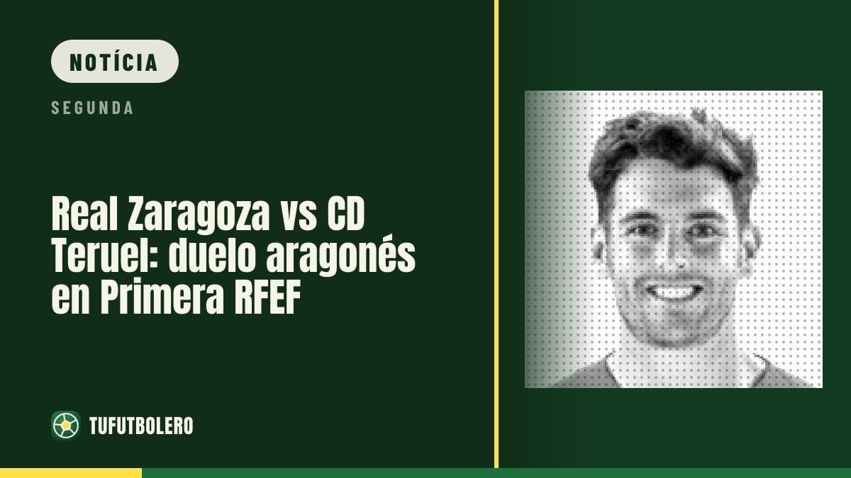 Real Zaragoza vs CD Teruel: dérbi aragonês na 6.ª jornada