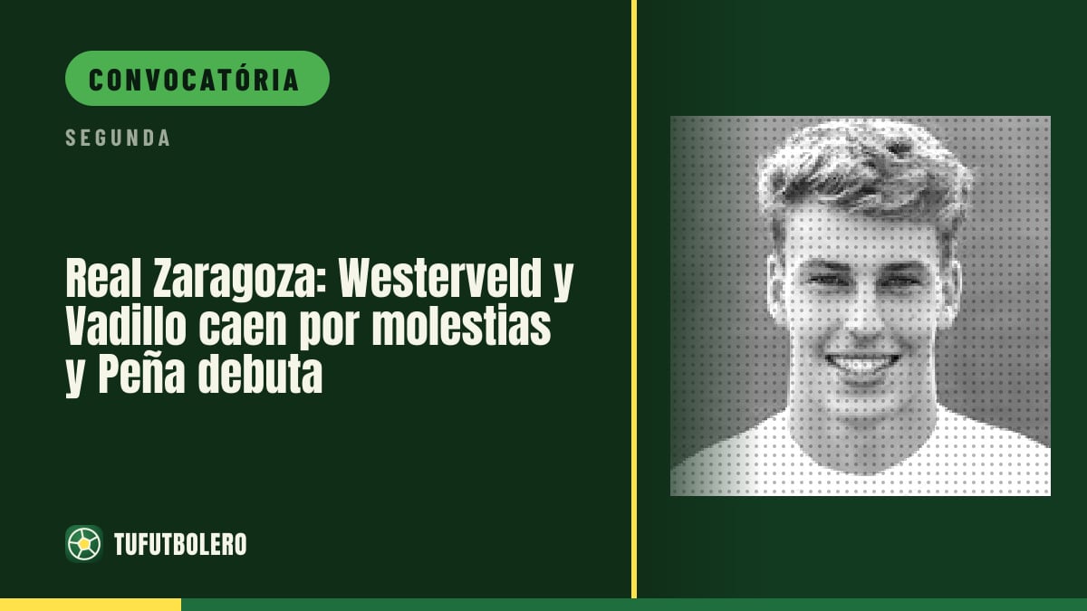 Real Zaragoza: Westerveld e Vadillo fora por dores e Peña estreia