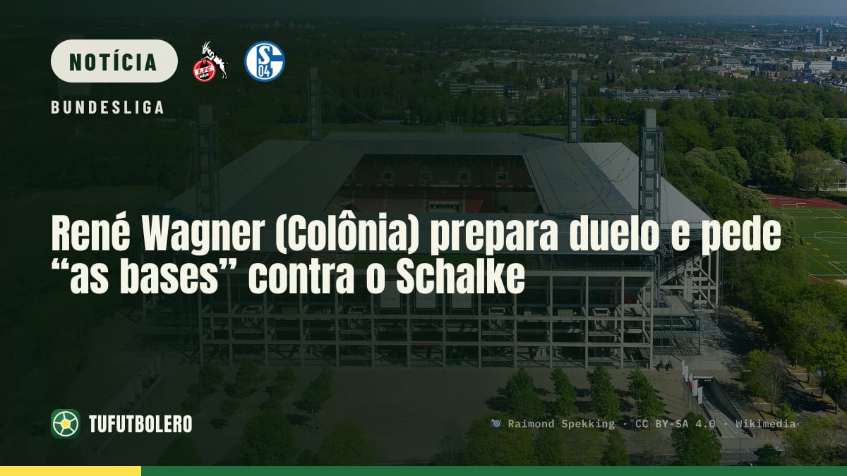 René Wagner (Colônia) prepara duelo e pede “as bases” contra o Schalke