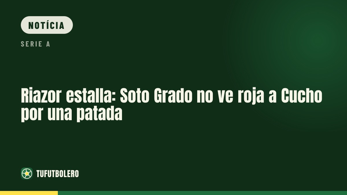 Riazor protesta: Soto Grado não viu vermelho na jogada de Cucho
