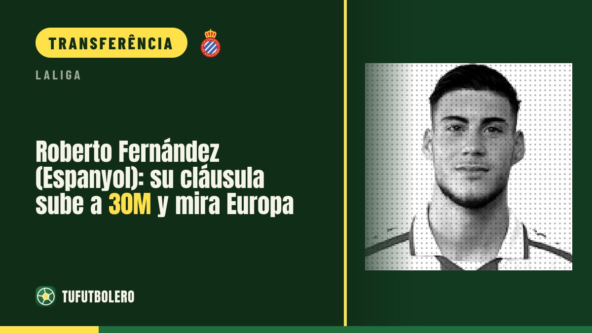 Roberto Fernández (Espanyol) mira a Europa com cláusula de 30M