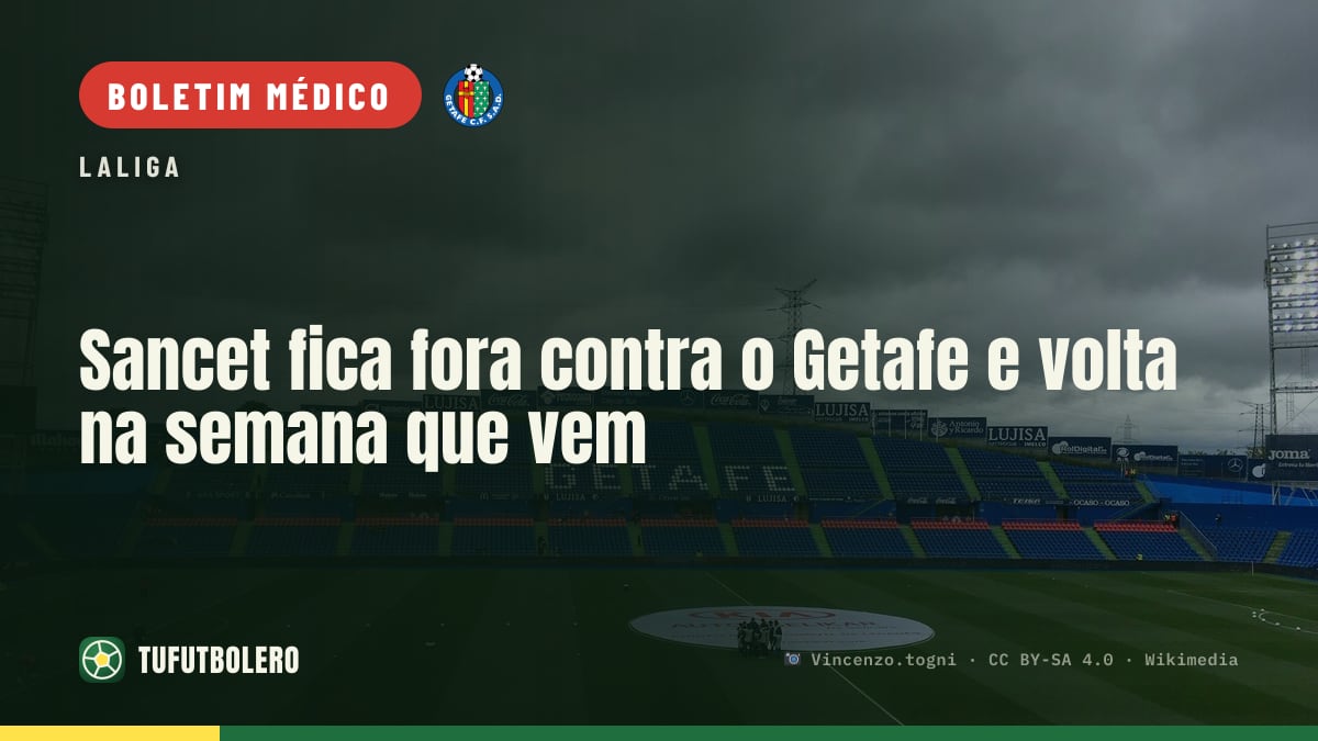 Sancet fica fora contra o Getafe e volta na semana que vem