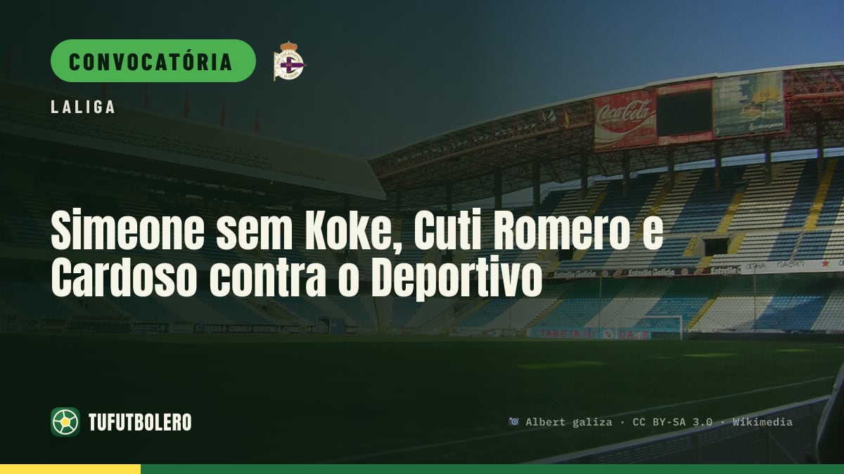 Simeone sem Koke, Cuti Romero e Cardoso contra o Deportivo
