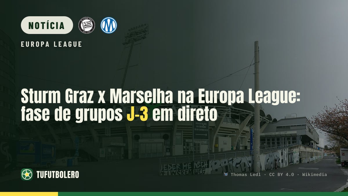 Sturm Graz x Marselha na Europa League: fase de grupos J-3 em direto