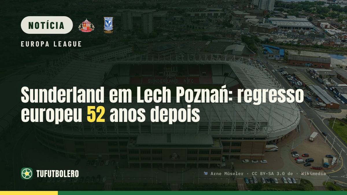 Sunderland em Lech Poznań: regresso europeu 52 anos depois