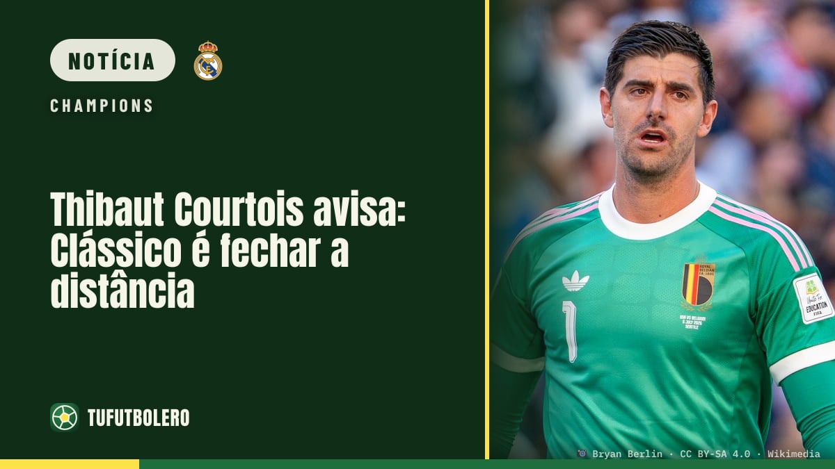 Thibaut Courtois avisa: Clássico é fechar a distância