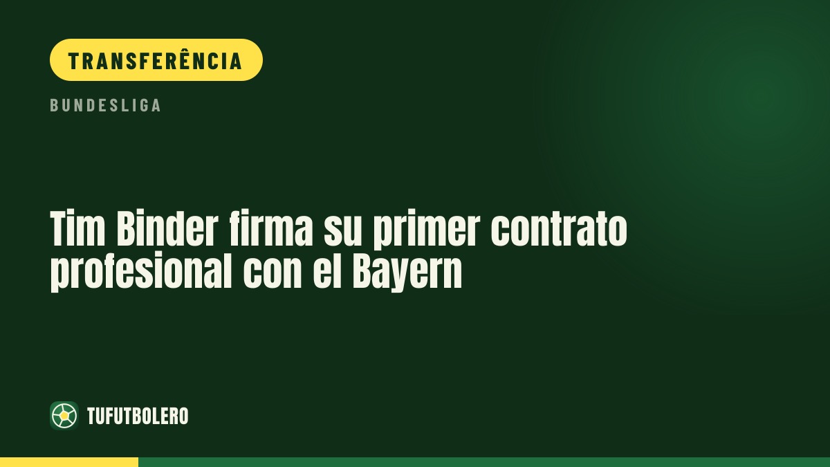 Tim Binder assina o primeiro contrato profissional pelo Bayern
