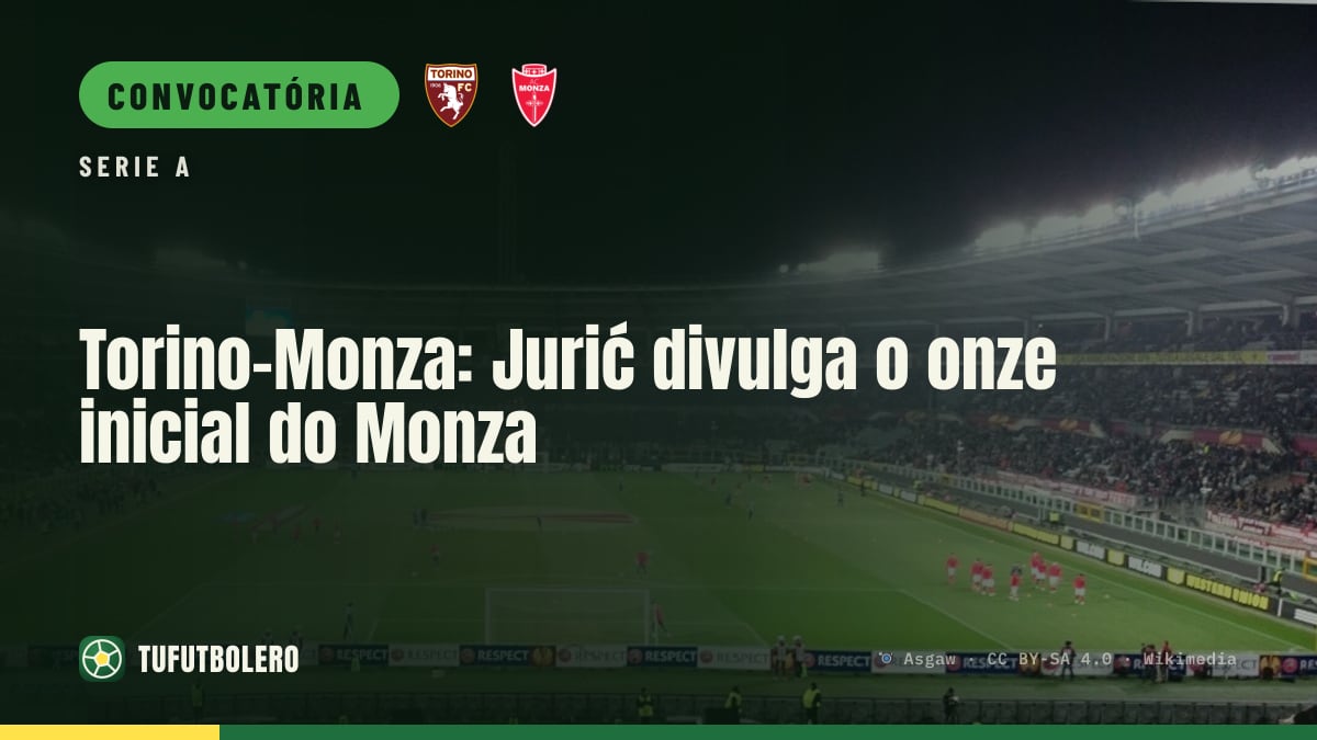 Torino-Monza: Jurić divulga o onze inicial do Monza