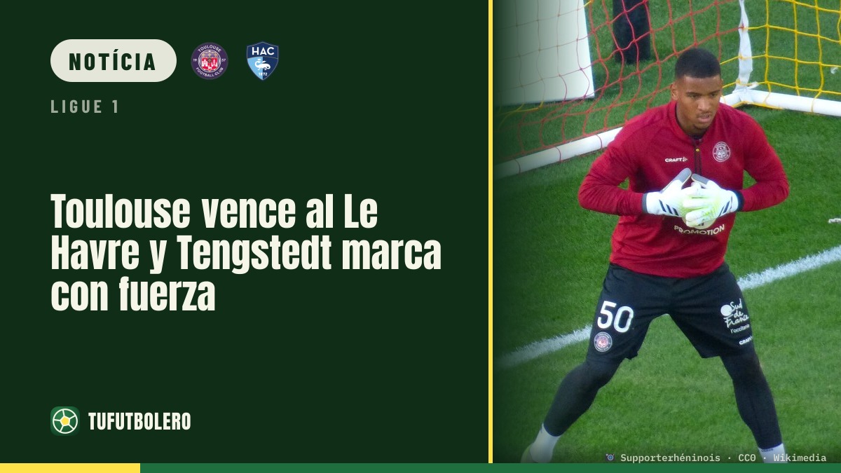 Toulouse bate o Le Havre com bis de Tengstedt