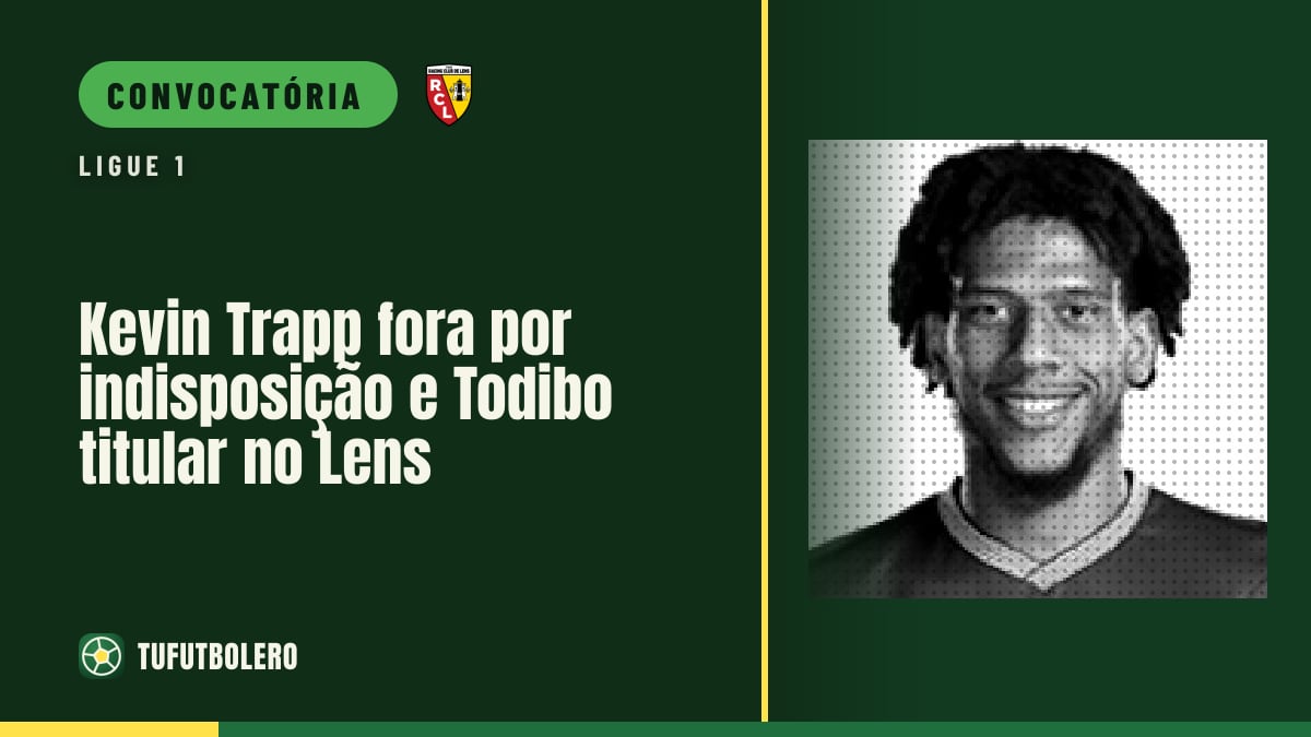 Kevin Trapp fora por indisposição e Todibo titular no Lens