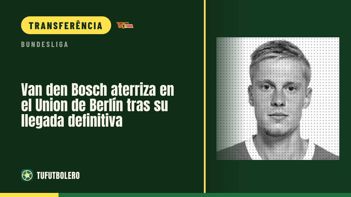 Van den Bosch fecha de vez com o Union Berlin após a chegada definitiva