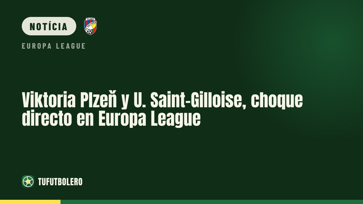 Viktoria Plzeň e U. Saint-Gilloise se enfrentam na Europa League