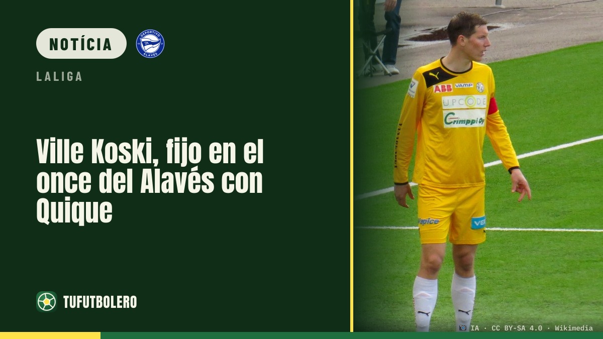 Ville Koski firma-se como peça-chave do Alavés com Quique