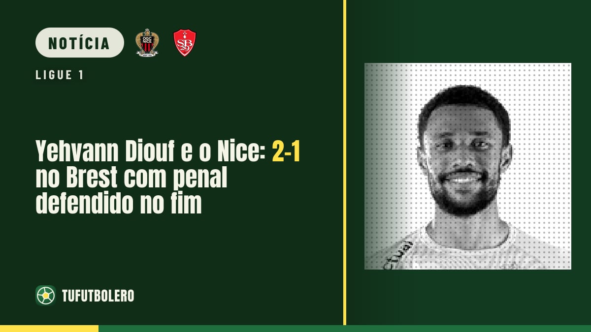 Yehvann Diouf e o Nice: 2-1 no Brest com penal defendido no fim
